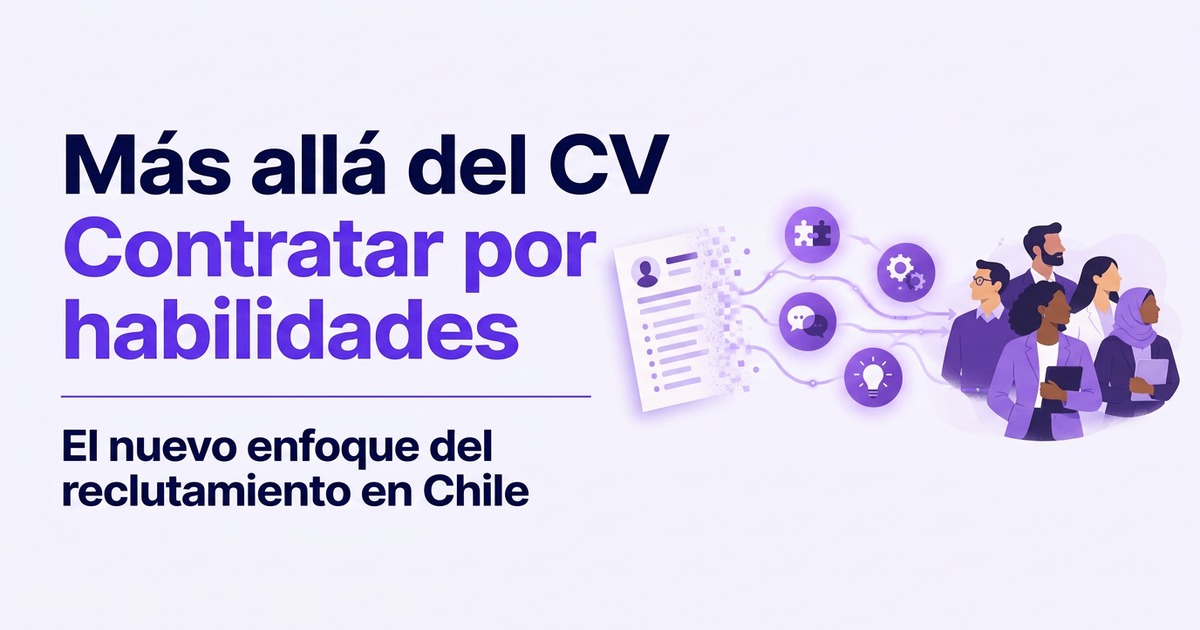 Imagen de portada del artículo: Más allá del CV: por qué contratar por habilidades está cambiando el reclutamiento en Chile